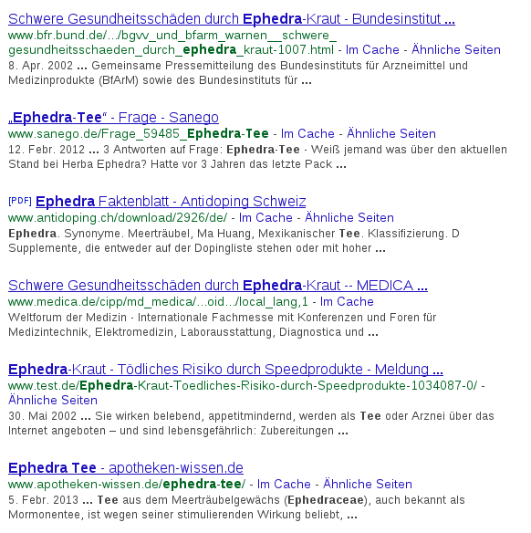 Google suche: Ephedra: Hände weg vom Todeskraut! Schwere Gesundheitsschäden!!1! Thermonukleare Körpervernichtung mit schweren Folgeschäden!